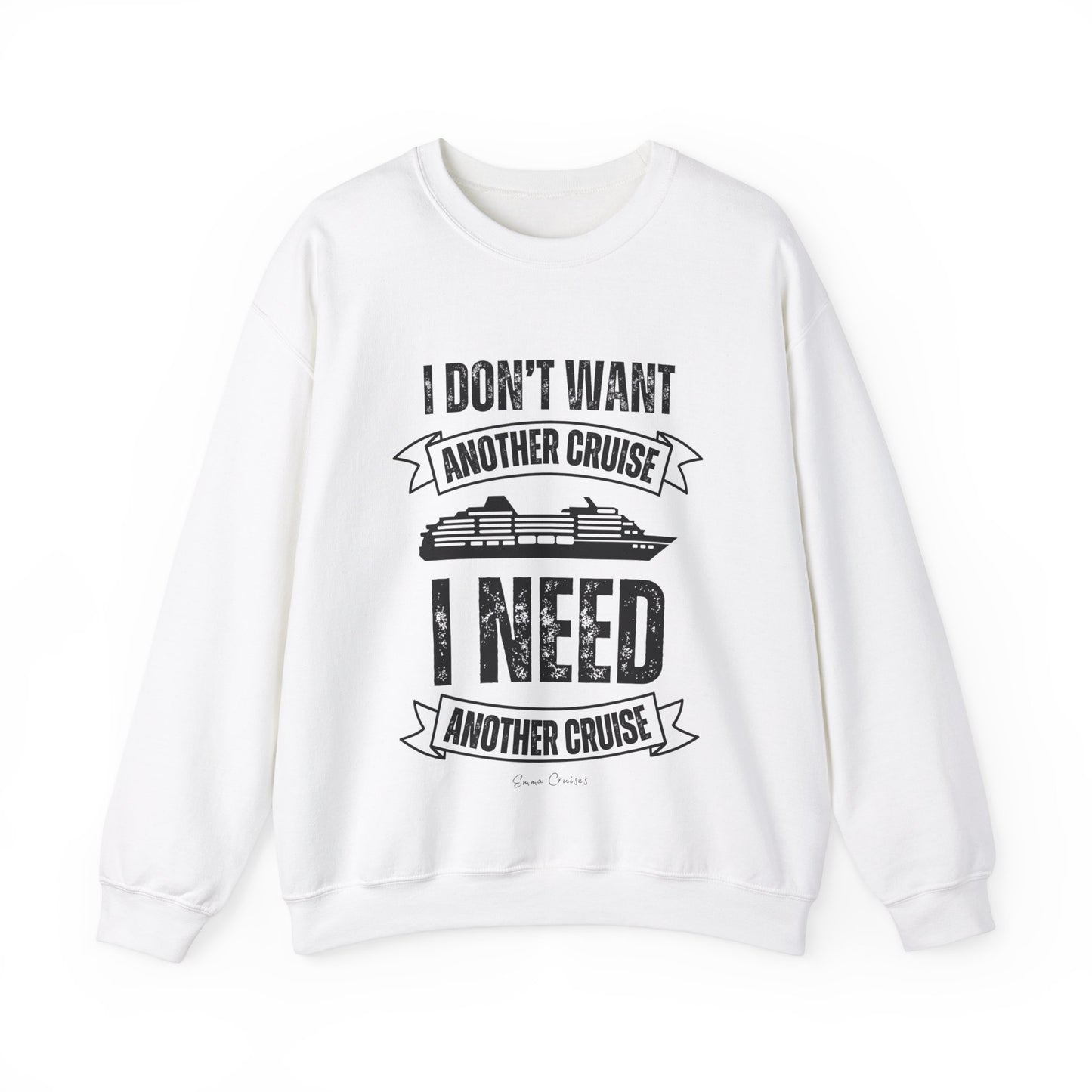 I Don't Want Another Cruise - UNISEX Crewneck Sweatshirt (UK)