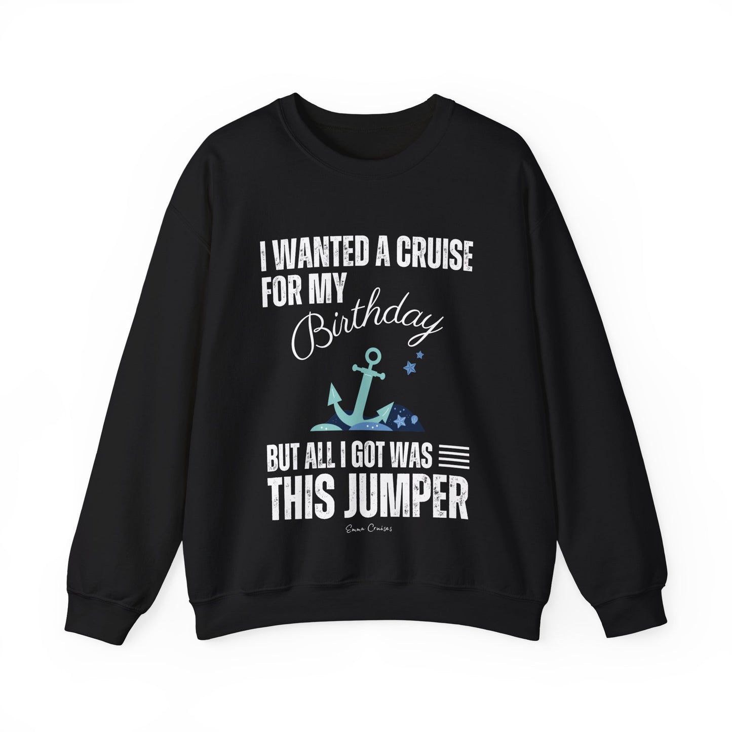 I Wanted a Cruise for My Birthday - UNISEX Crewneck Sweatshirt