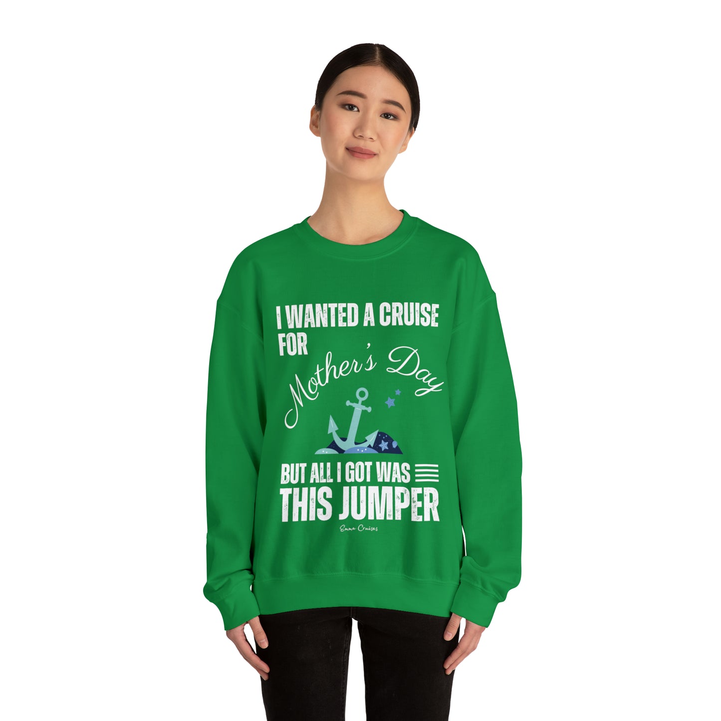 I Wanted a Cruise for Mother's Day - UNISEX Crewneck Sweatshirt (UK)