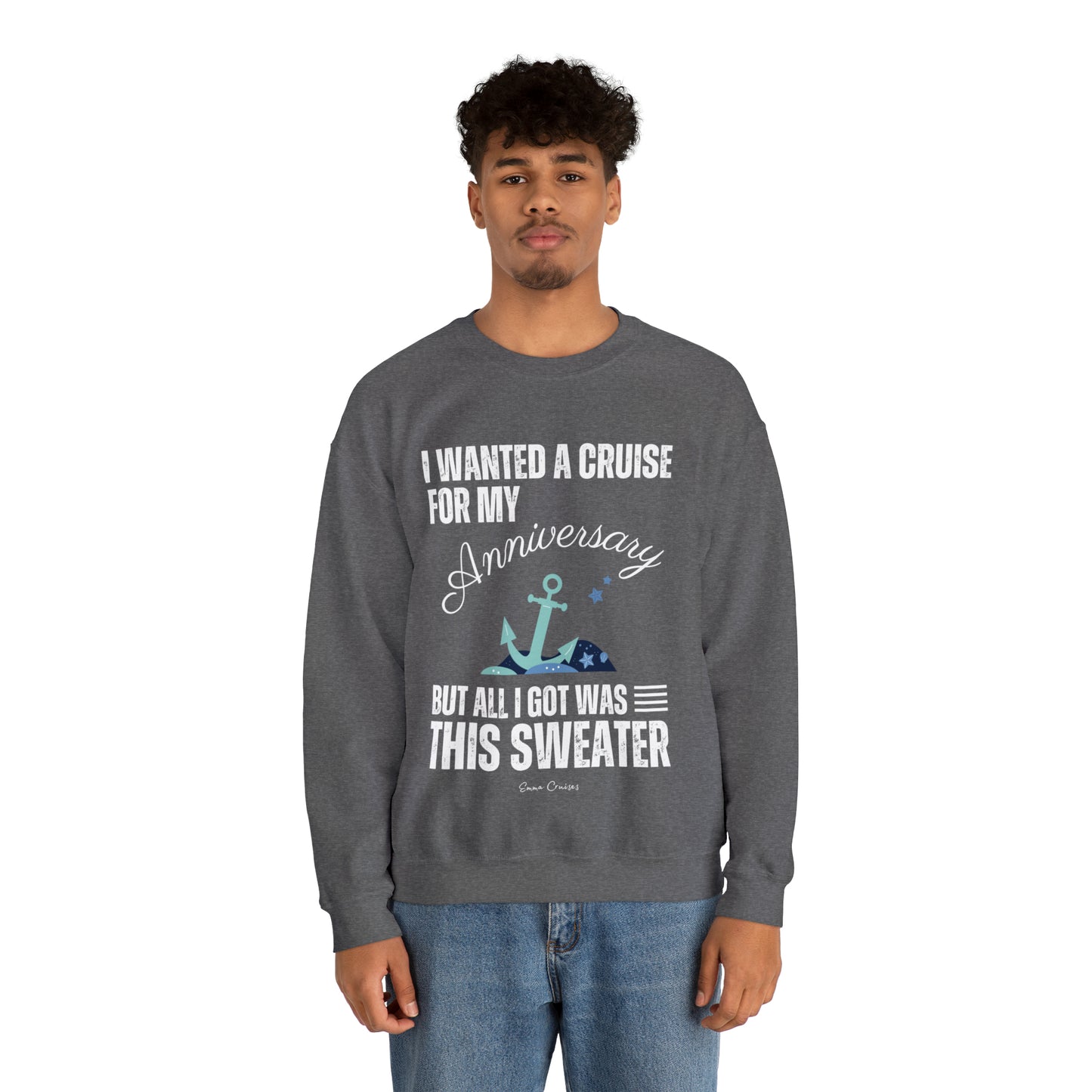 I Wanted a Cruise for My Anniversary - UNISEX Crewneck Sweatshirt (UK)