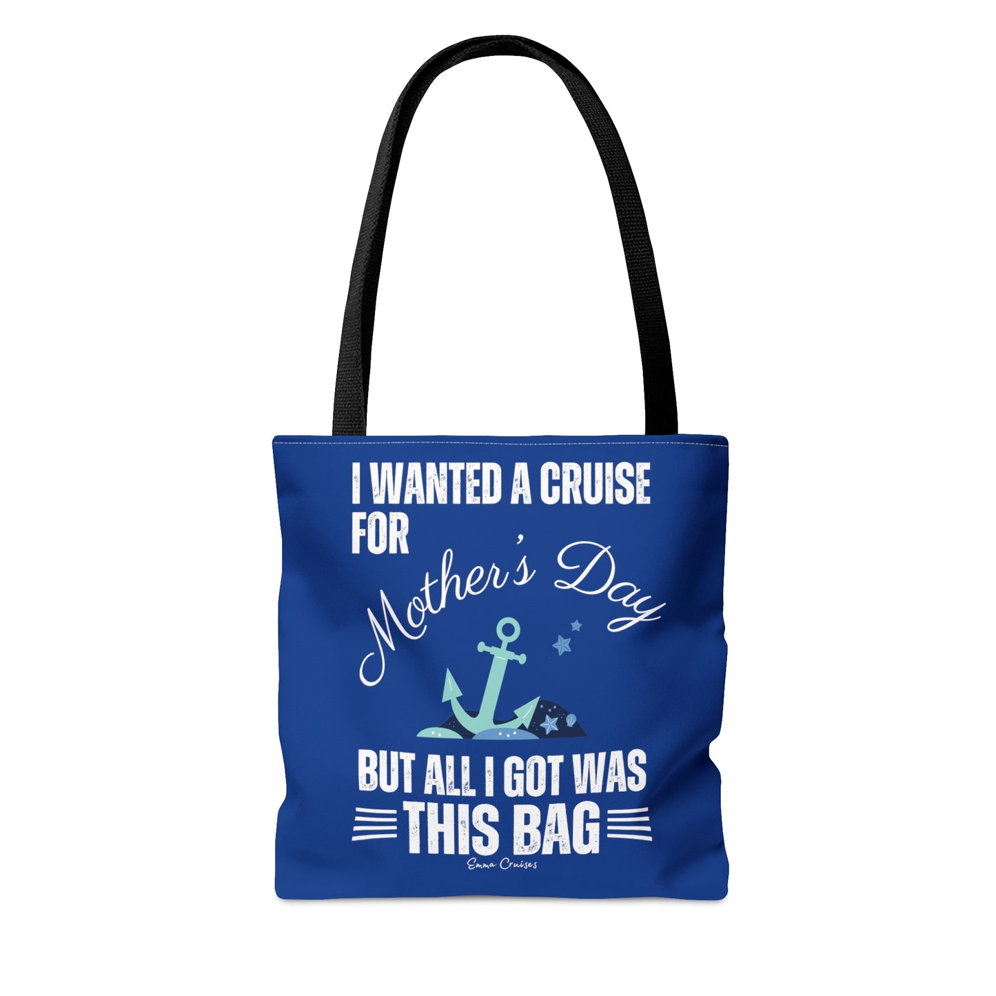 I Wanted a Cruise for Mother's Day - Bag