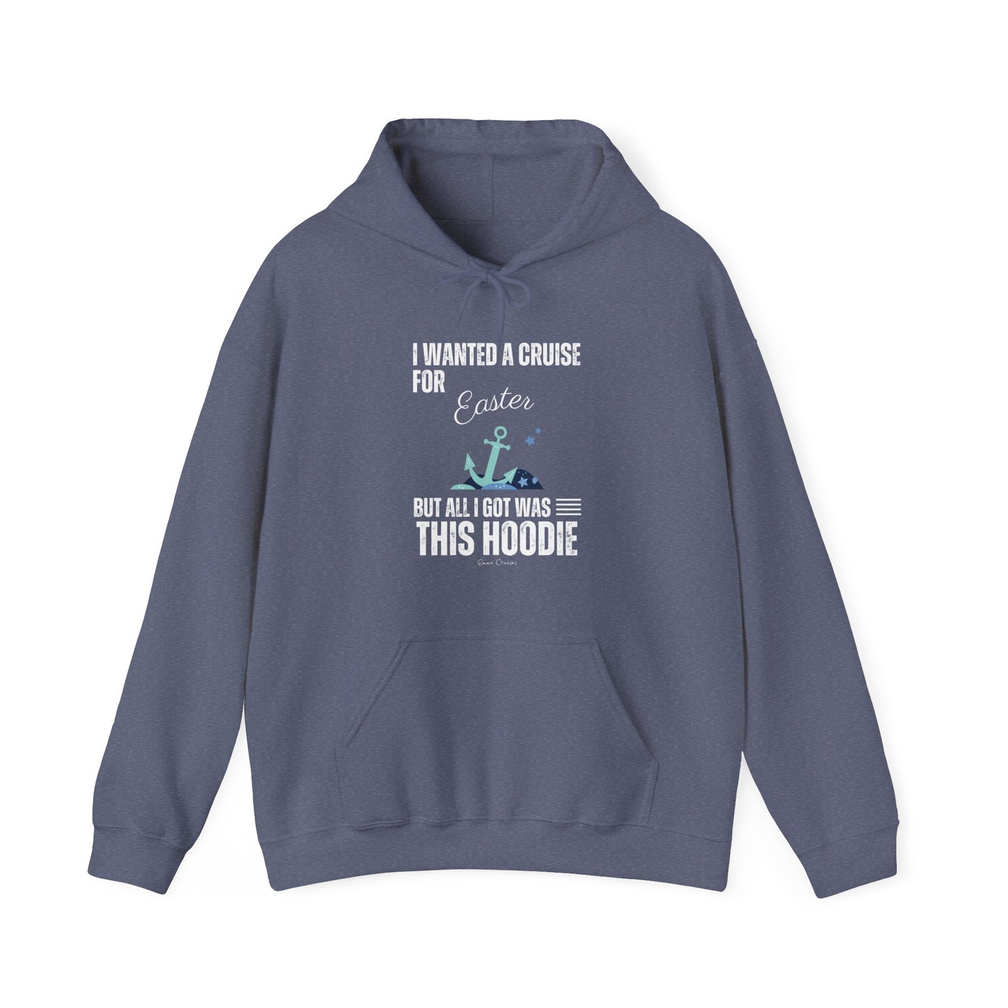 I Wanted a Cruise for Easter - UNISEX Hoodie