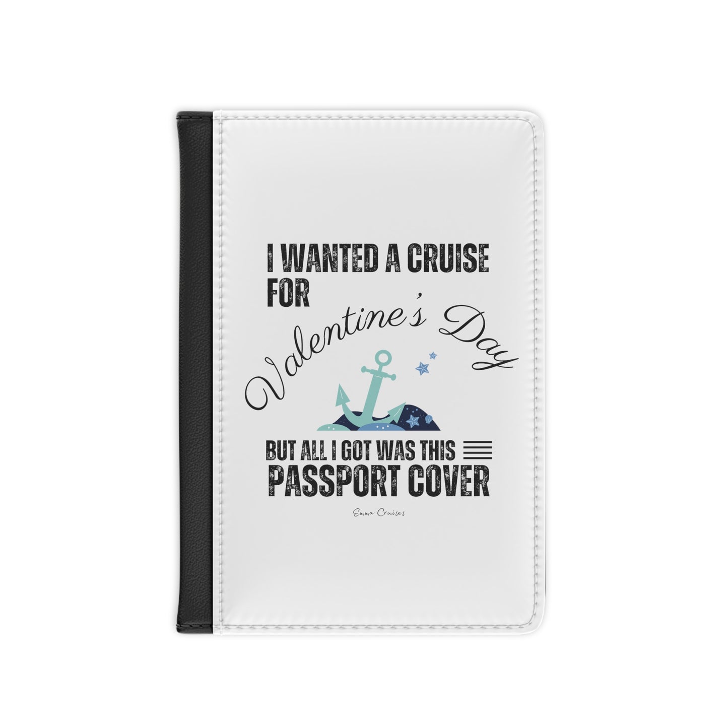 I Wanted a Cruise for Valentine's Day - Passport Cover