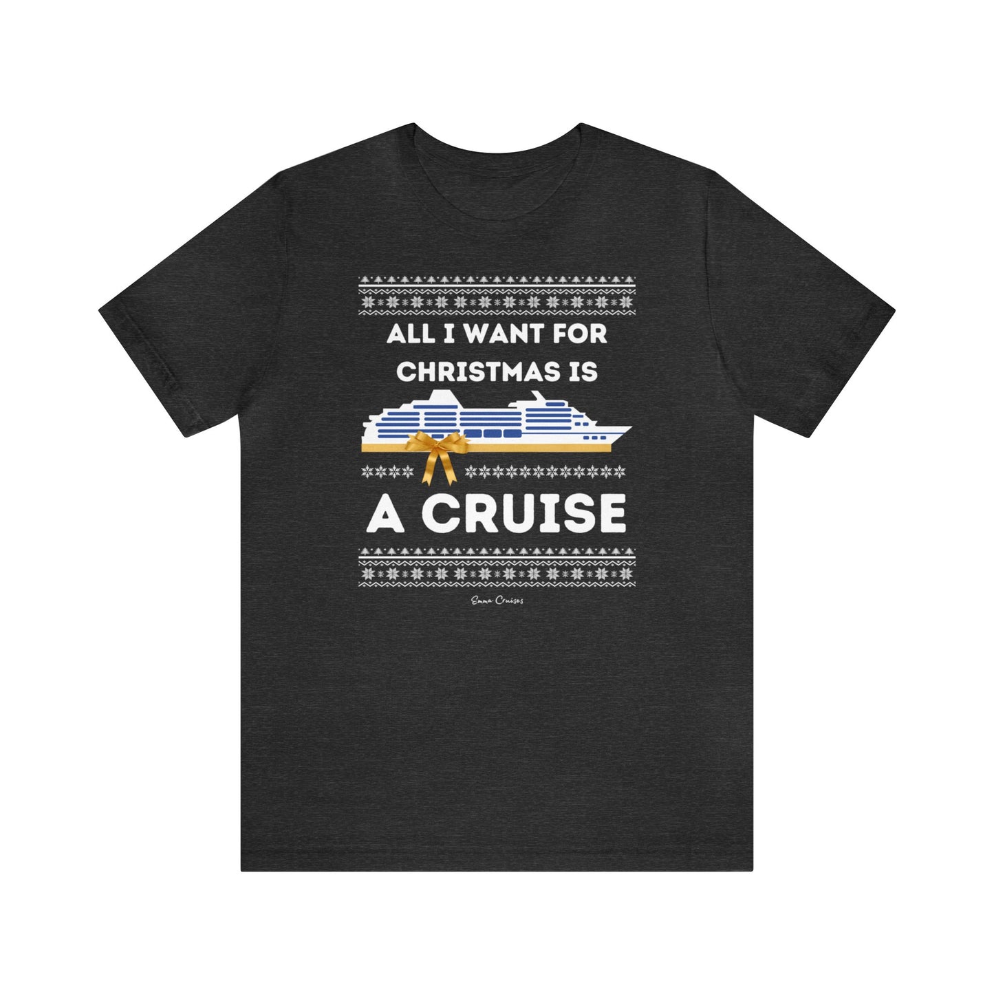 All I Want for Christmas - UNISEX T-Shirt (UK)