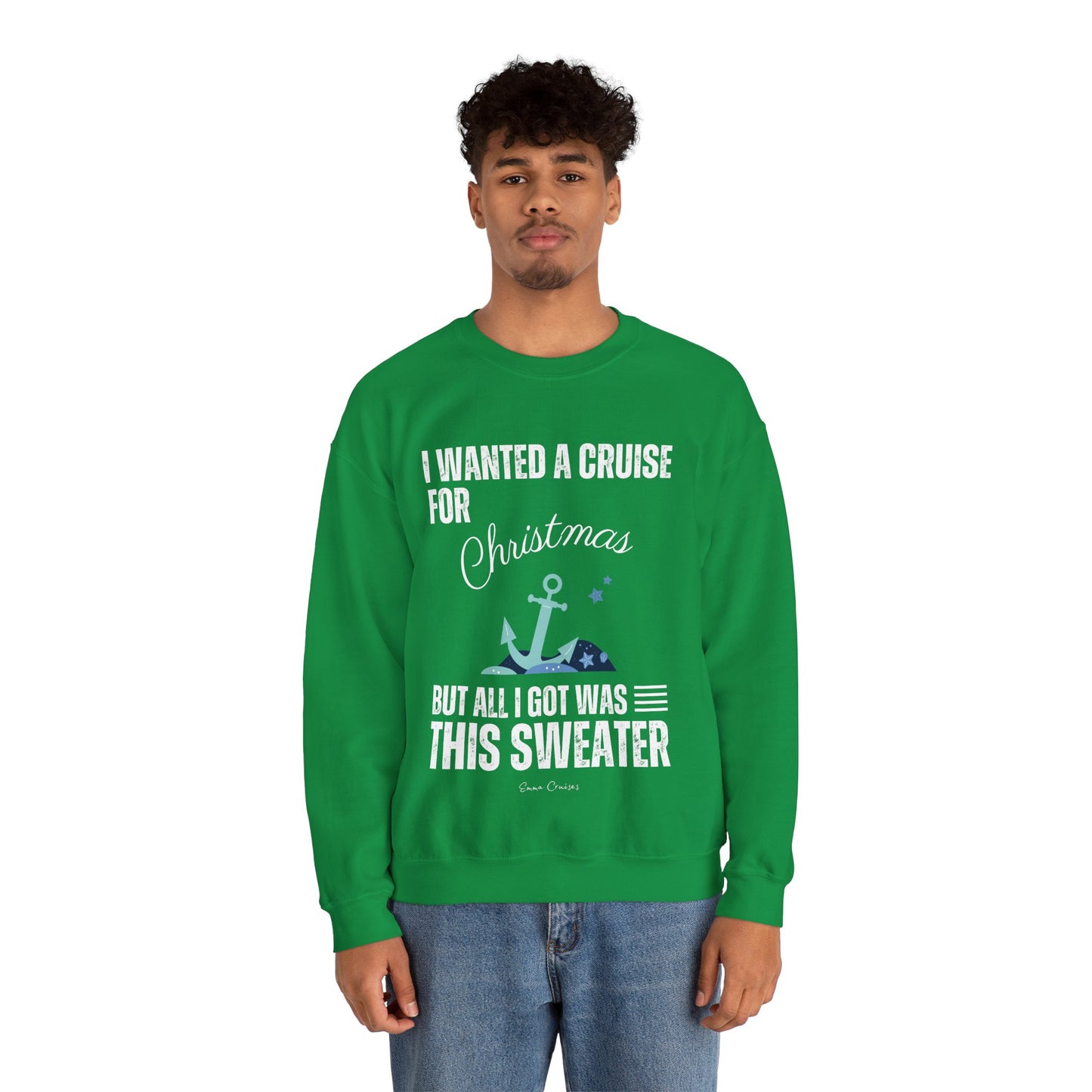 Ich wollte eine Kreuzfahrt zu Weihnachten - UNISEX Crewneck Sweatshirt