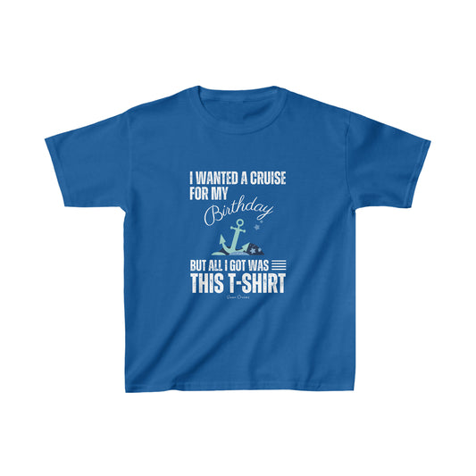 Ich wollte eine Kreuzfahrt zu meinem Geburtstag – Unisex-T-Shirt für Kinder