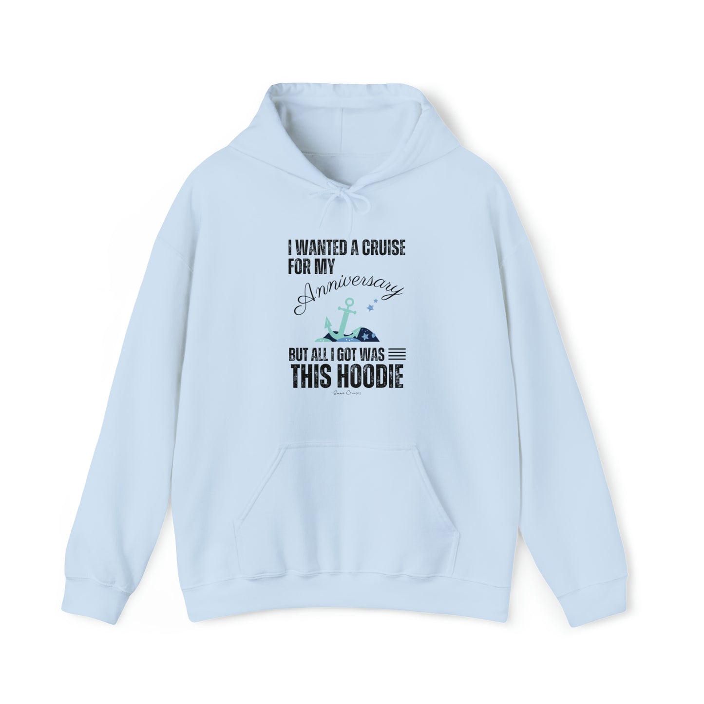 I Wanted a Cruise for My Anniversary - UNISEX Hoodie (UK)