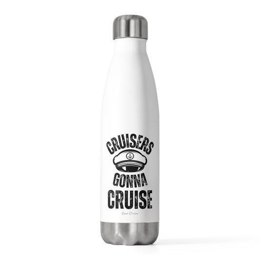 Cruisers Gonna Cruise - Bottle