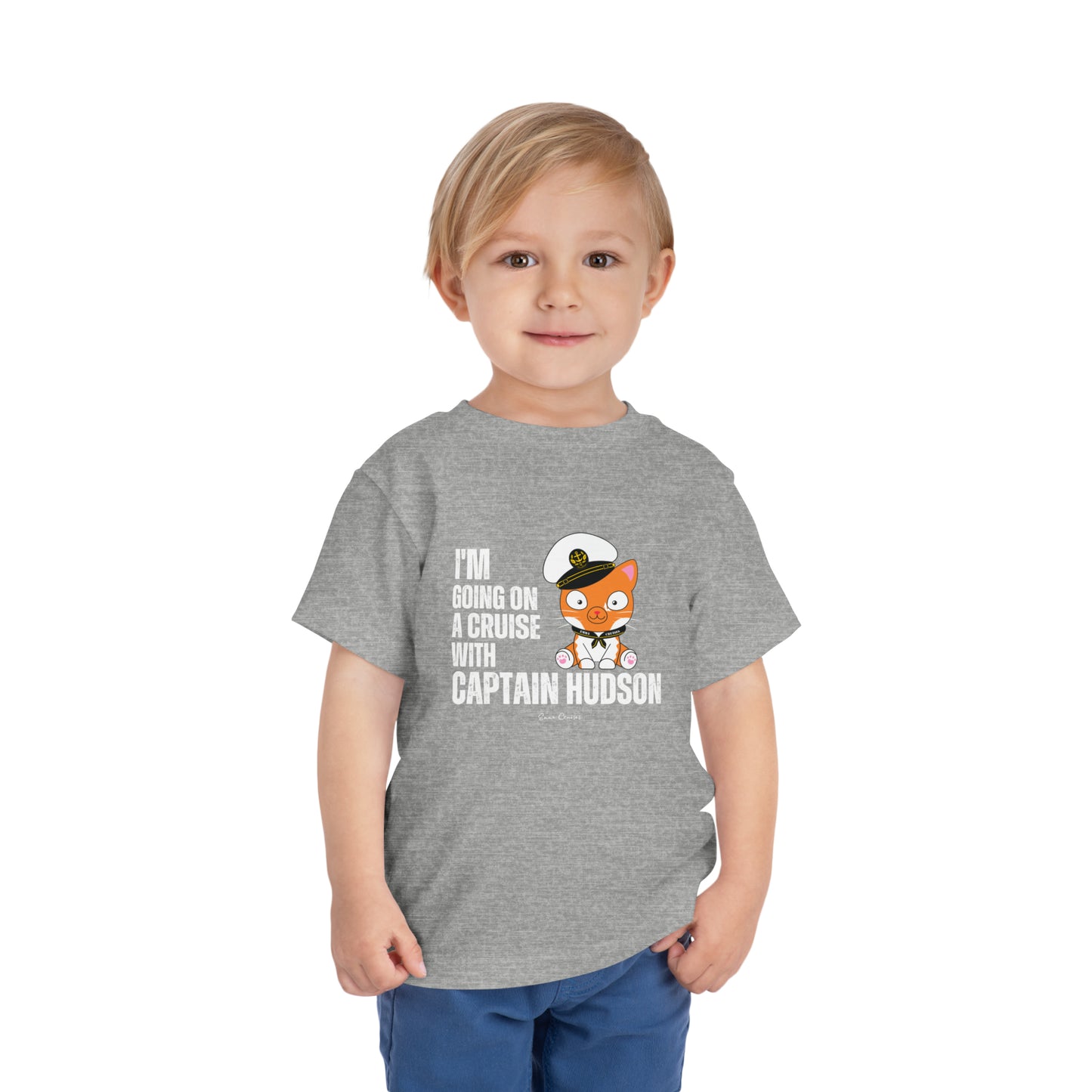 I'm Going on a Cruise With Captain Hudson - Toddler UNISEX T-Shirt