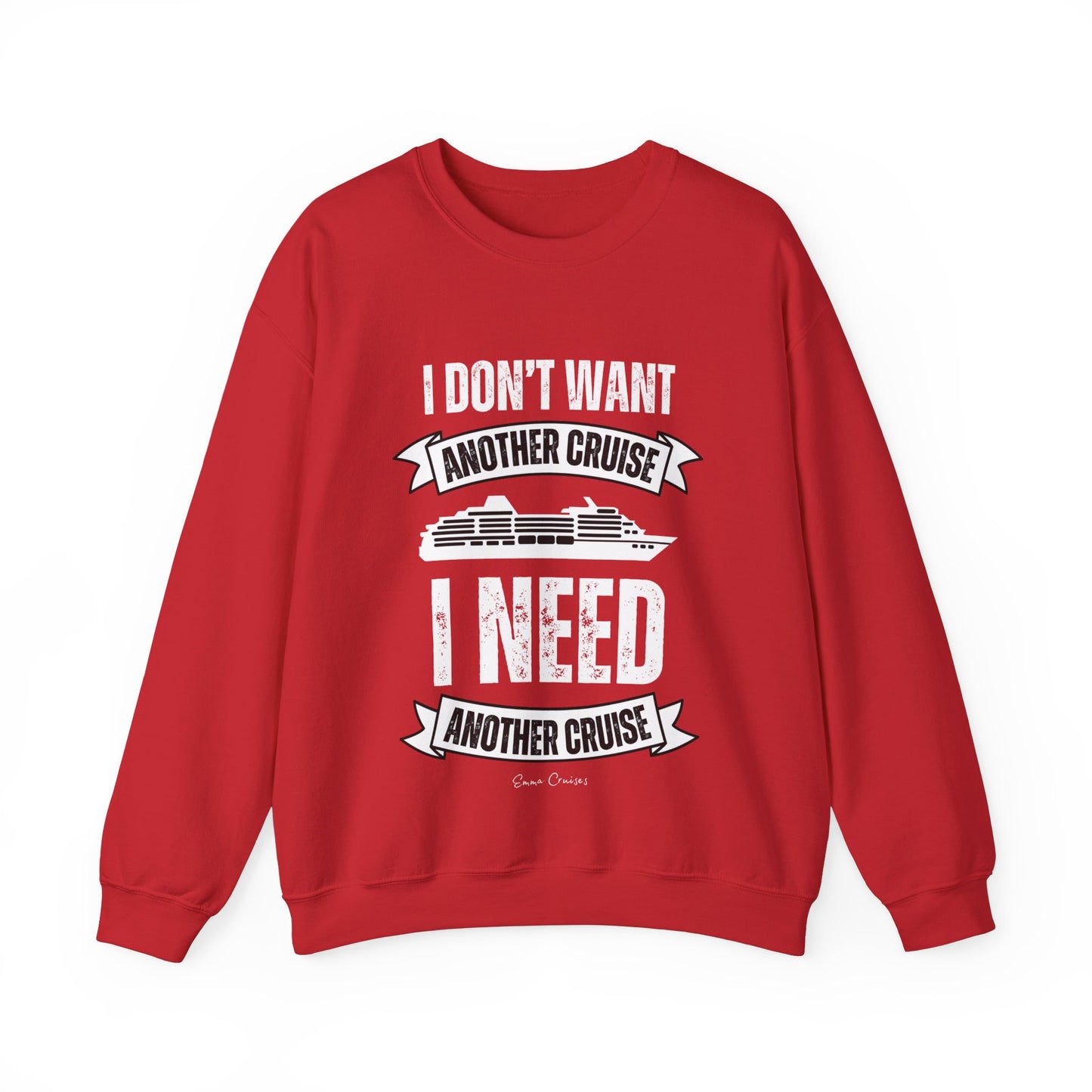 I Don't Want Another Cruise - UNISEX Crewneck Sweatshirt (UK)