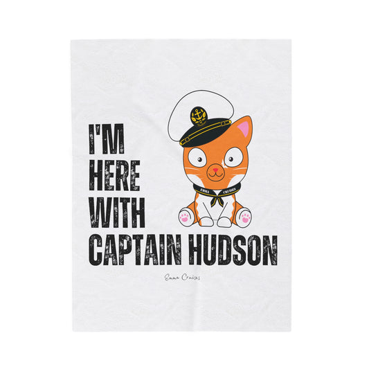 I'm With Captain Hudson - Velveteen Plush Blanket