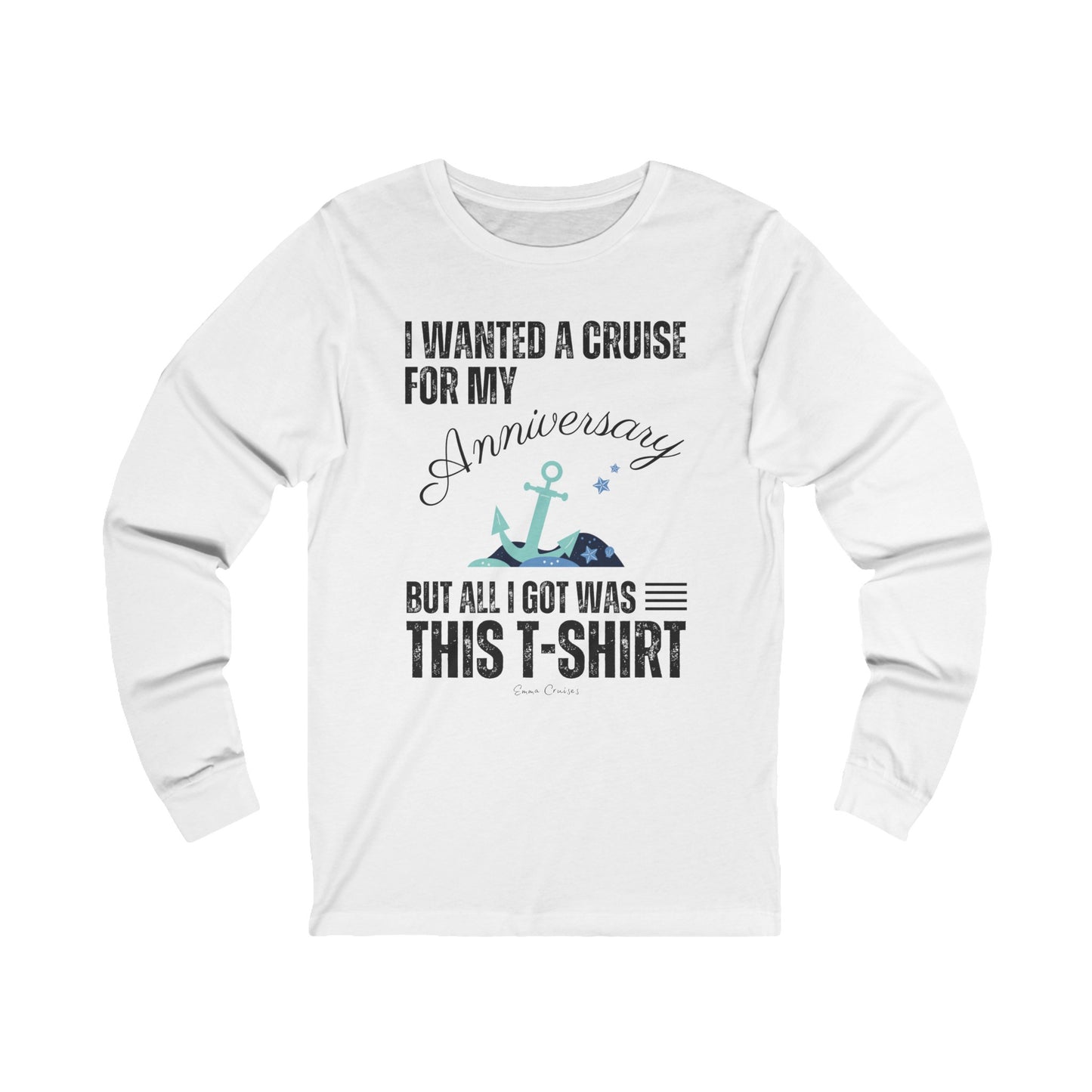 I Wanted a Cruise for My Anniversary - UNISEX T-Shirt (UK)