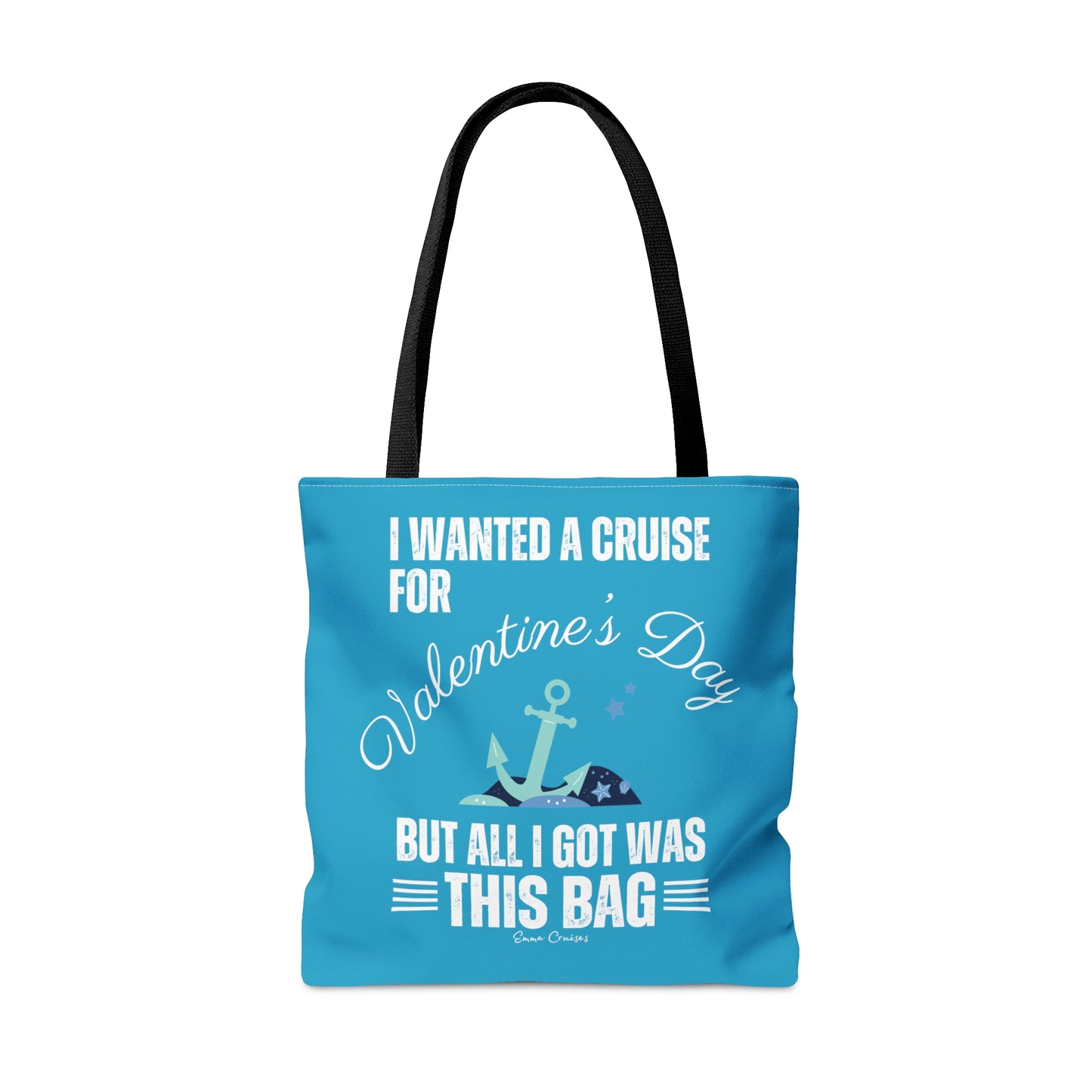 I Wanted a Cruise for Valentine's Day - Bag