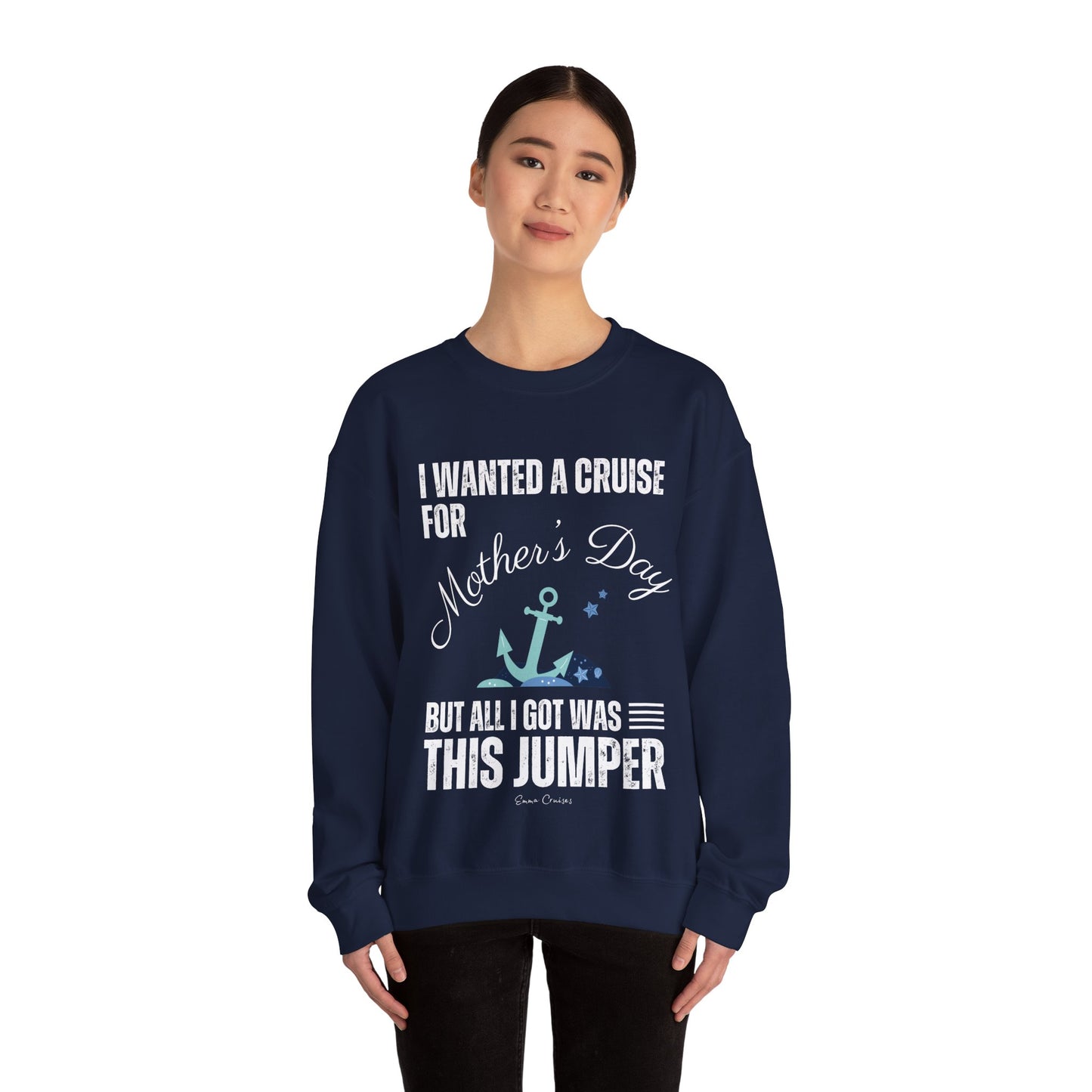 Ich wollte eine Kreuzfahrt zum Muttertag - UNISEX Crewneck Sweatshirt