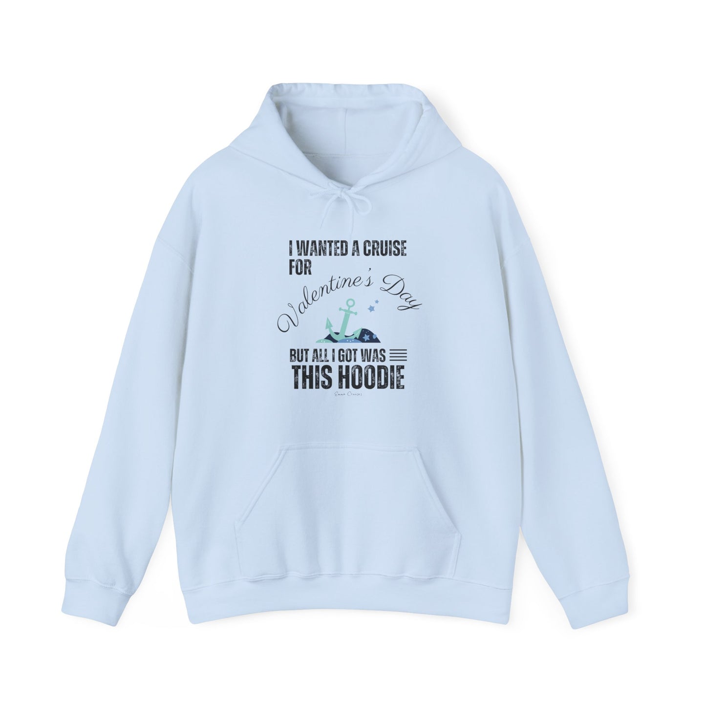 I Wanted a Cruise for Valentine's Day - UNISEX Hoodie (UK)