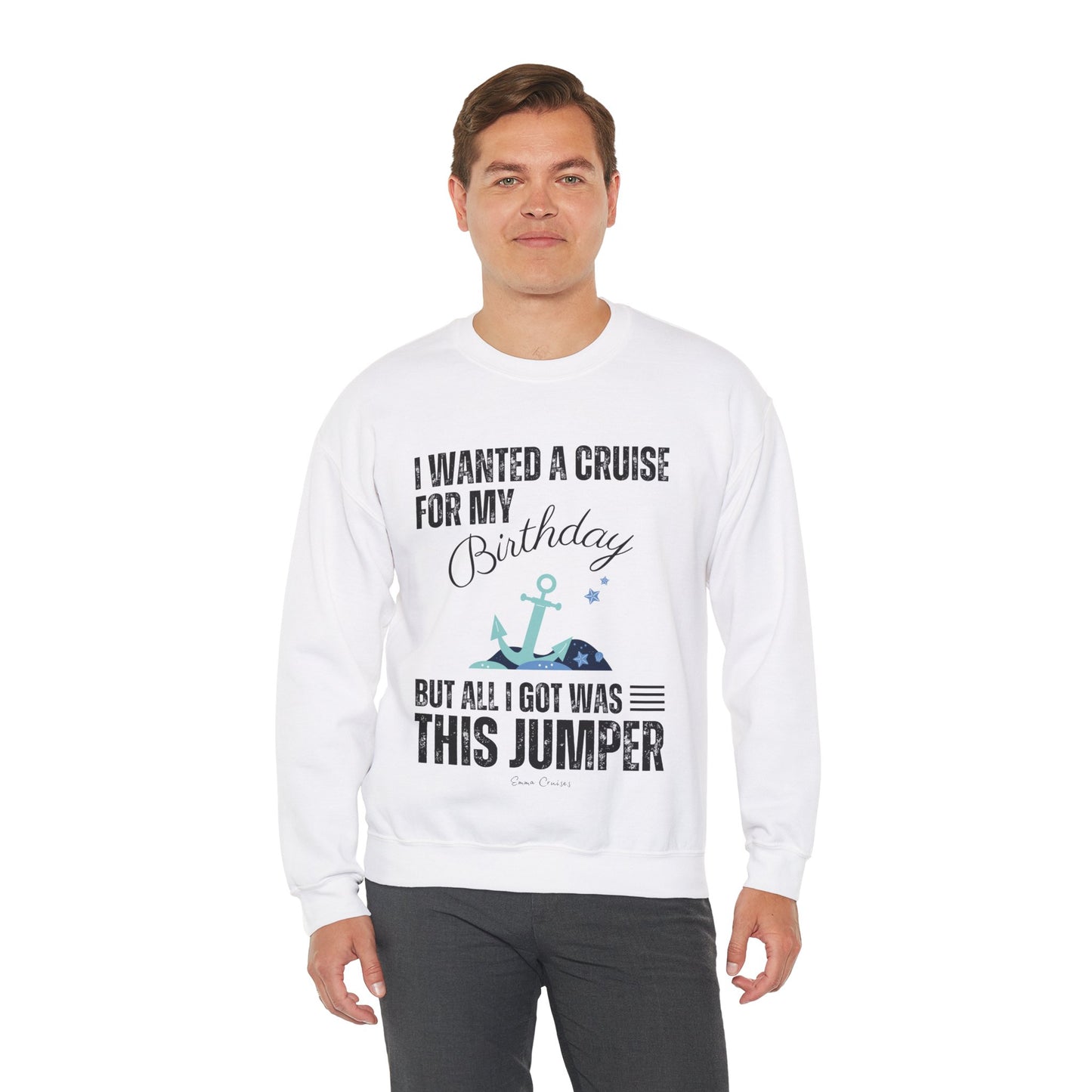 I Wanted a Cruise for My Birthday - UNISEX Crewneck Sweatshirt