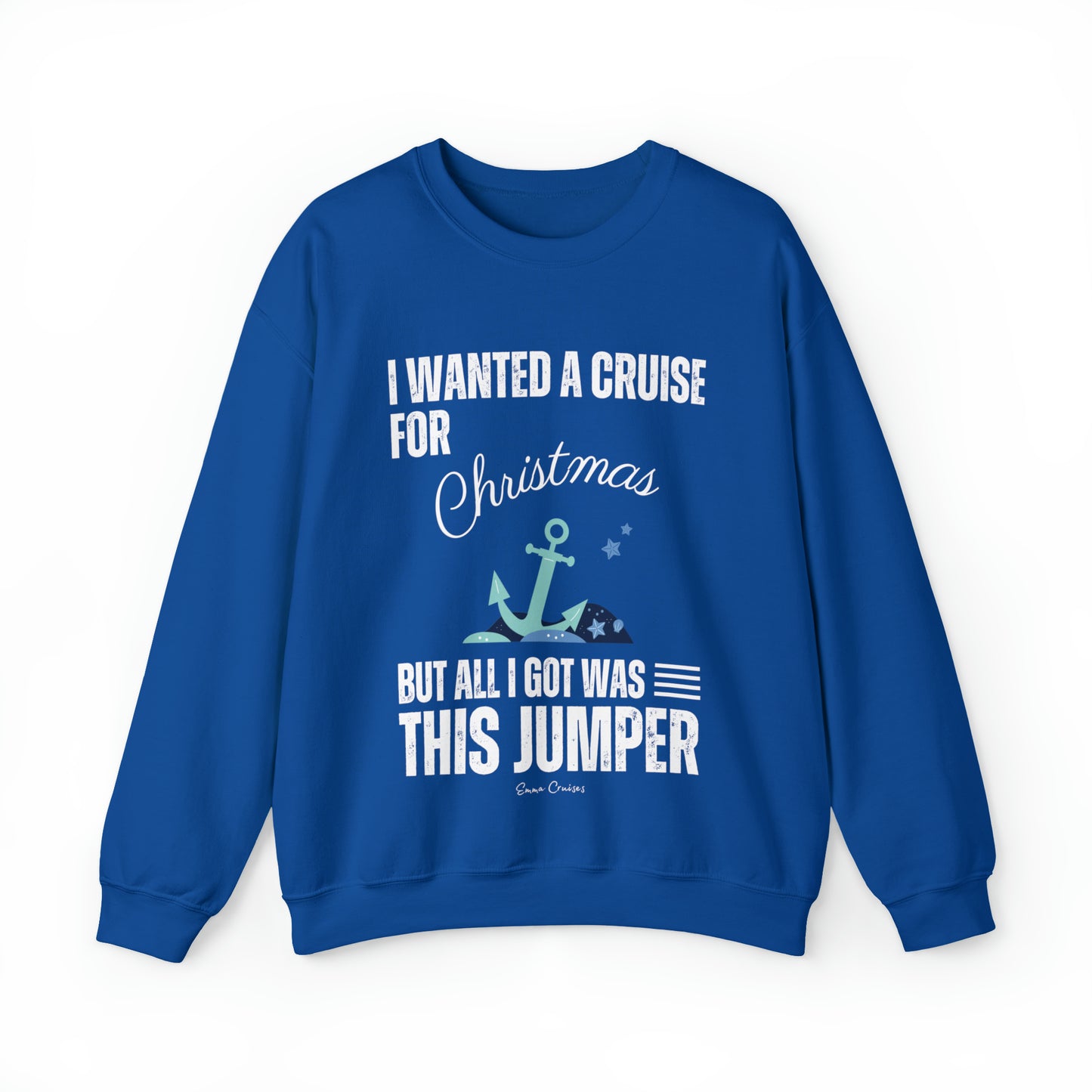 I Wanted a Cruise for Christmas - UNISEX Crewneck Sweatshirt (UK)