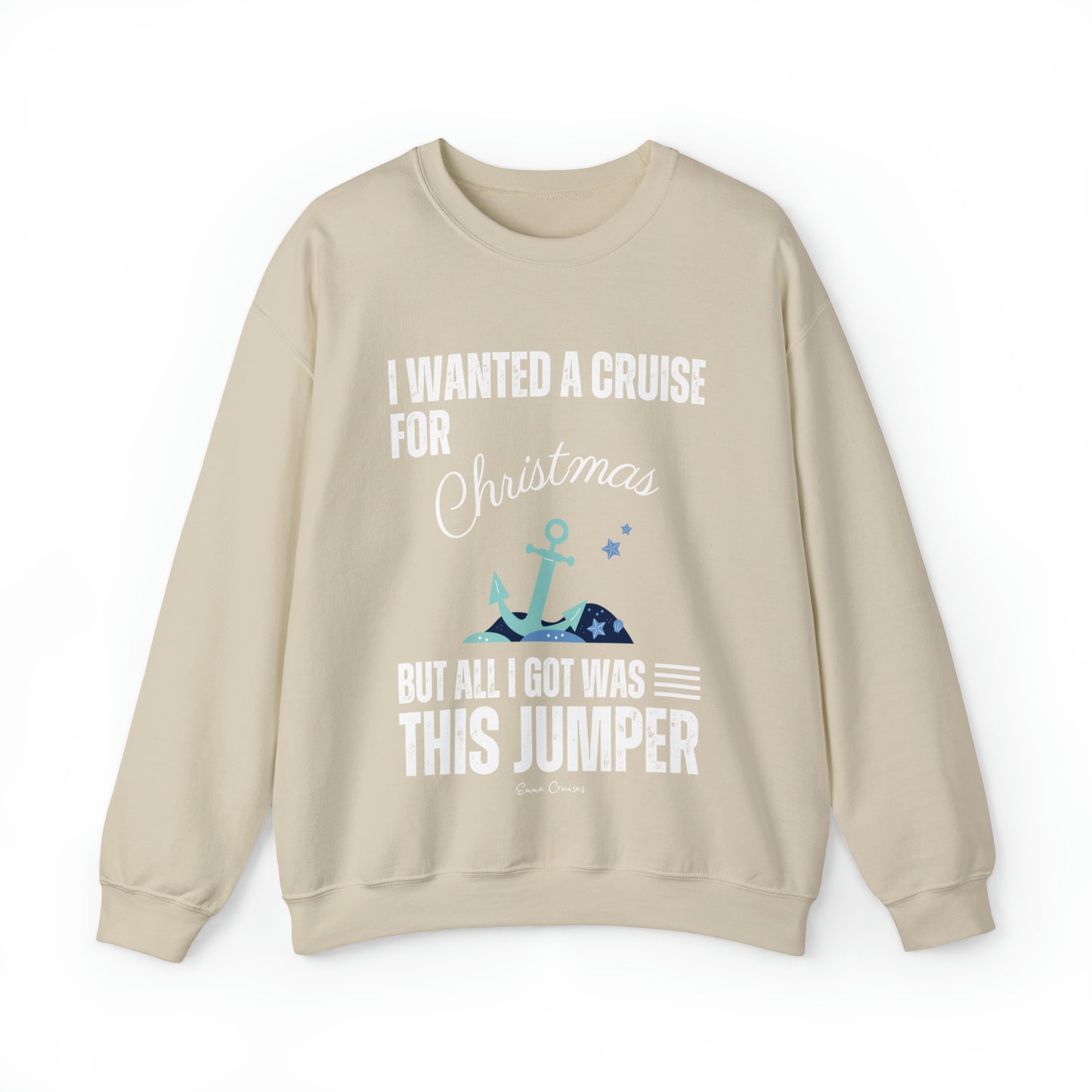 I Wanted a Cruise for Christmas - UNISEX Crewneck Sweatshirt (UK)