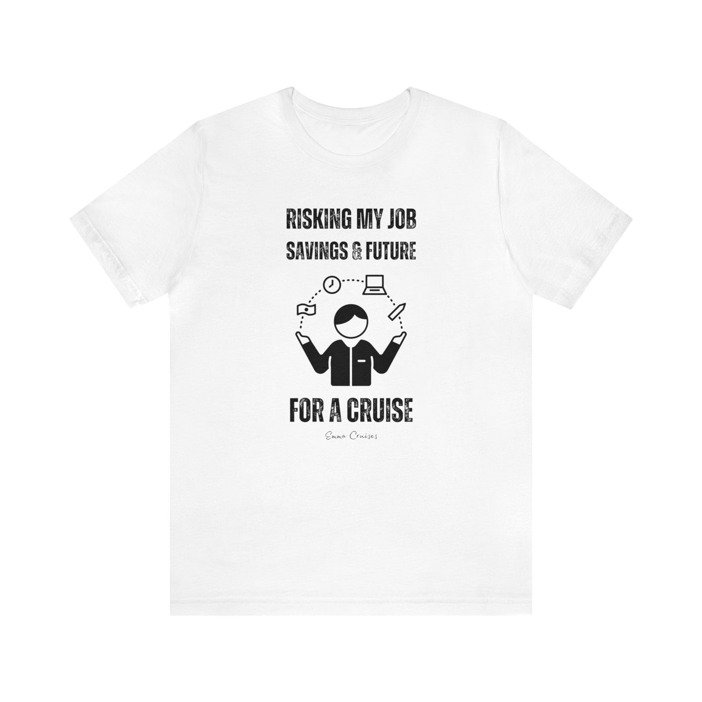 Risking Everything for a Cruise - UNISEX T-Shirt (UK)