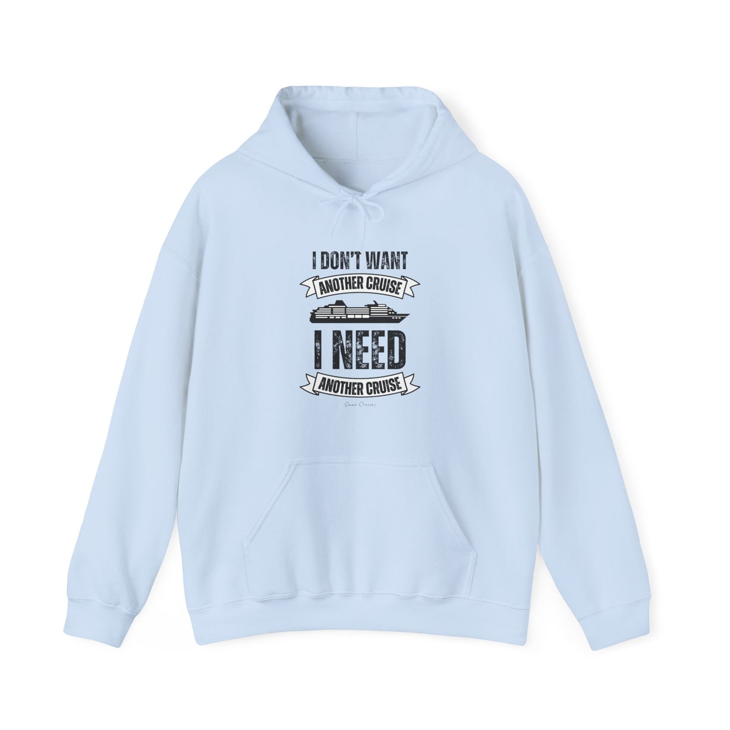 I Don't Want Another Cruise - UNISEX Hoodie (UK)