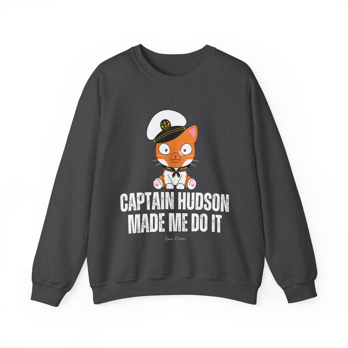 Captain Hudson Made Me Do It - UNISEX Crewneck Sweatshirt