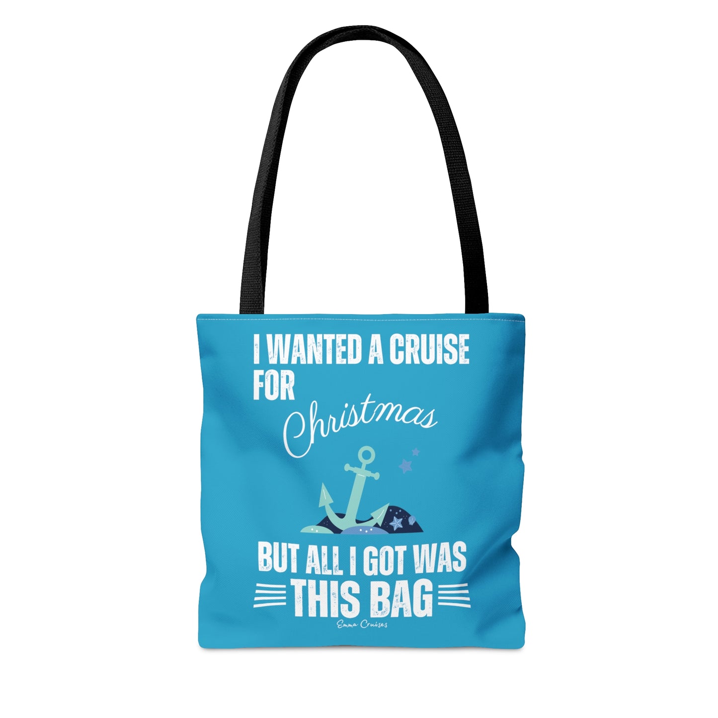 I Wanted a Cruise for Christmas - Bag