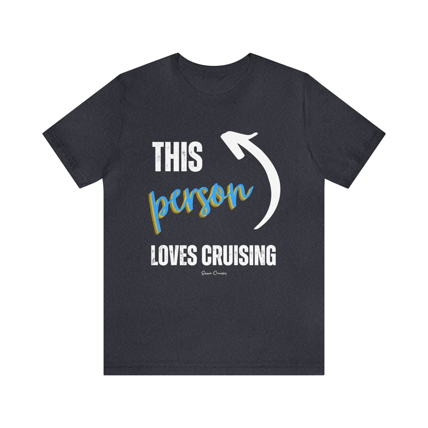 This Person Loves Cruising - UNISEX T-Shirt