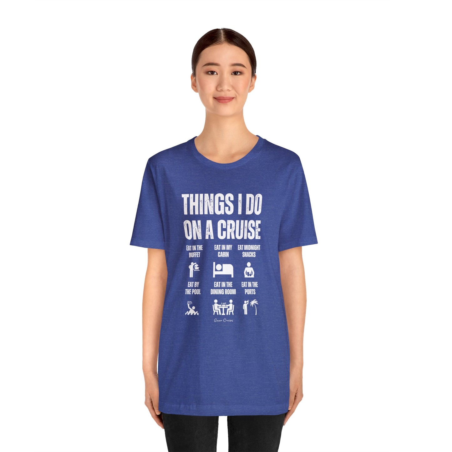 Things I Do on a Cruise - UNISEX T-Shirt