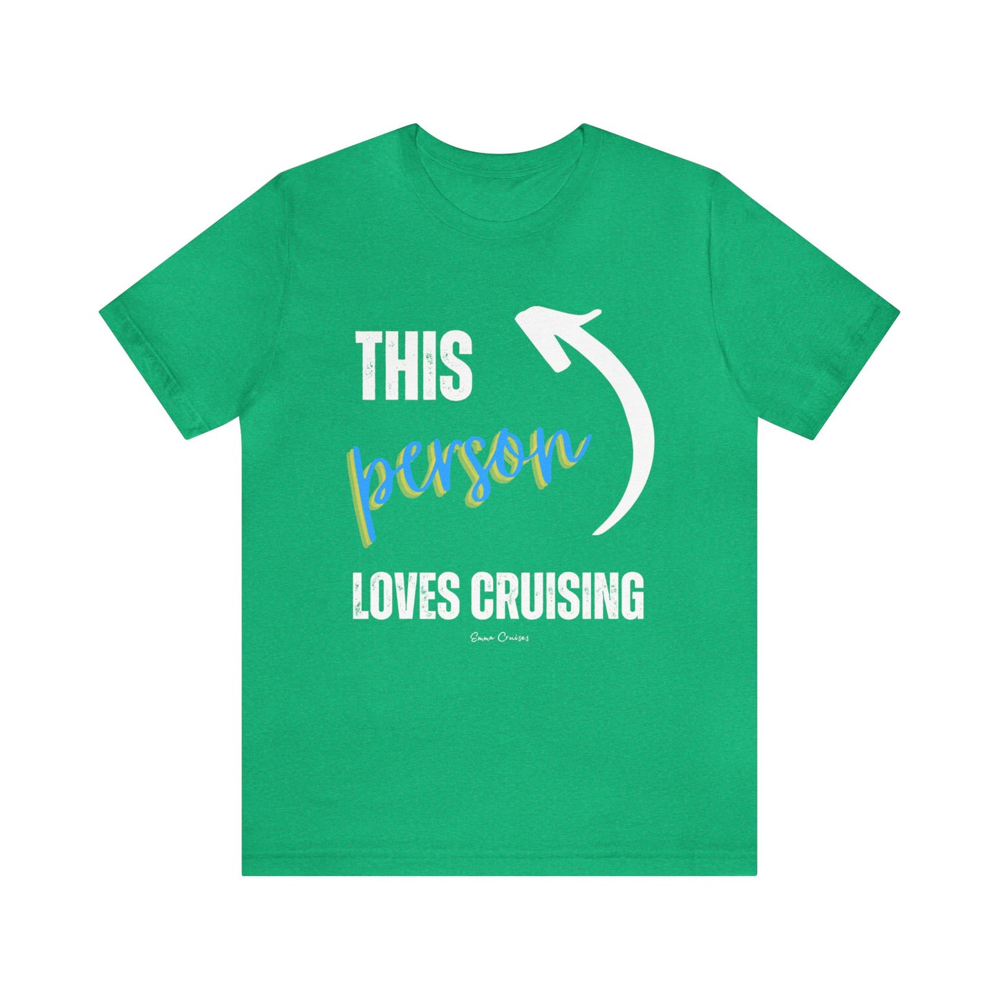 This Person Loves Cruising - UNISEX T-Shirt