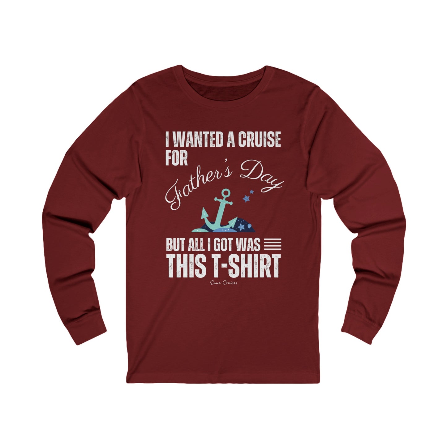 I Wanted a Cruise for Father’s Day - UNISEX T-Shirt (UK)