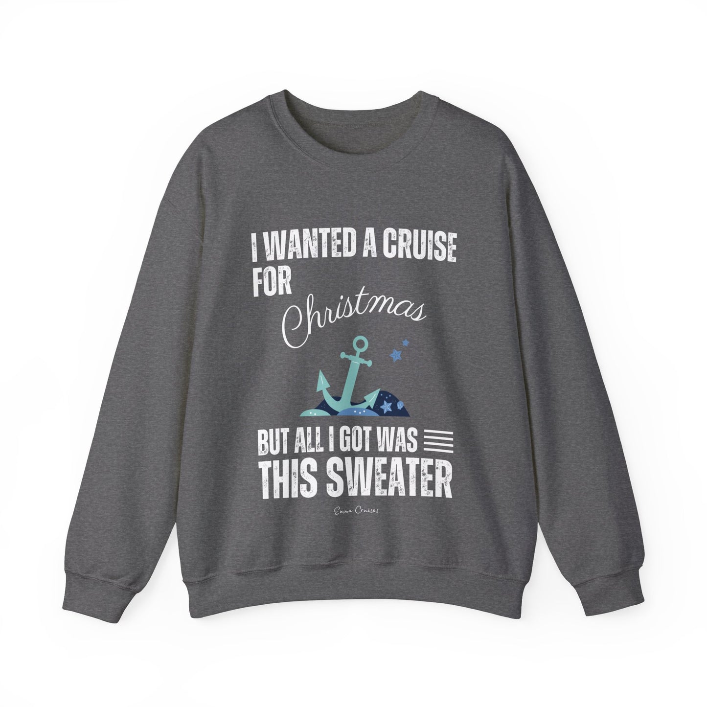 I Wanted a Cruise for Christmas - UNISEX Crewneck Sweatshirt (UK)