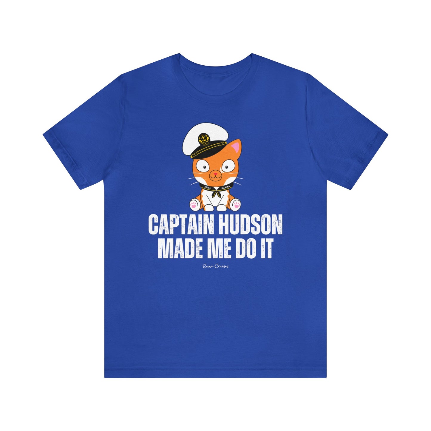 Captain Hudson Made Me Do It - UNISEX T-Shirt (UK)