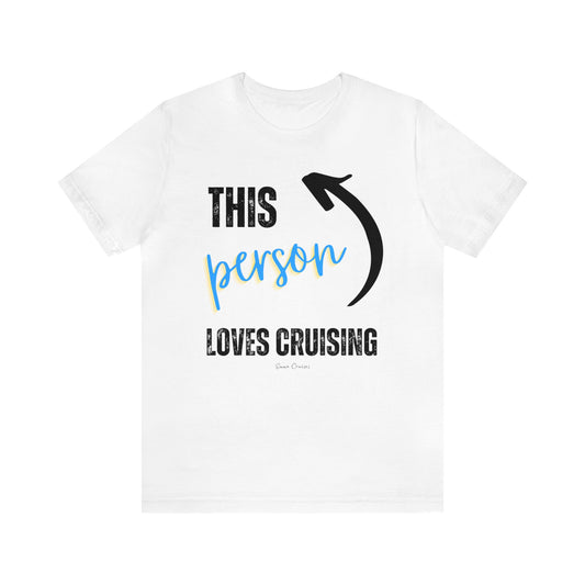 This Person Loves Cruising - UNISEX T-Shirt (UK)