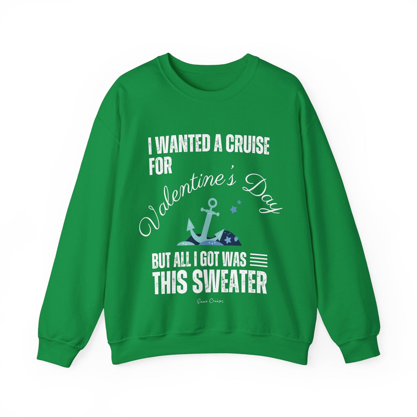 I Wanted a Cruise for Valentine's Day - UNISEX Crewneck Sweatshirt (UK)