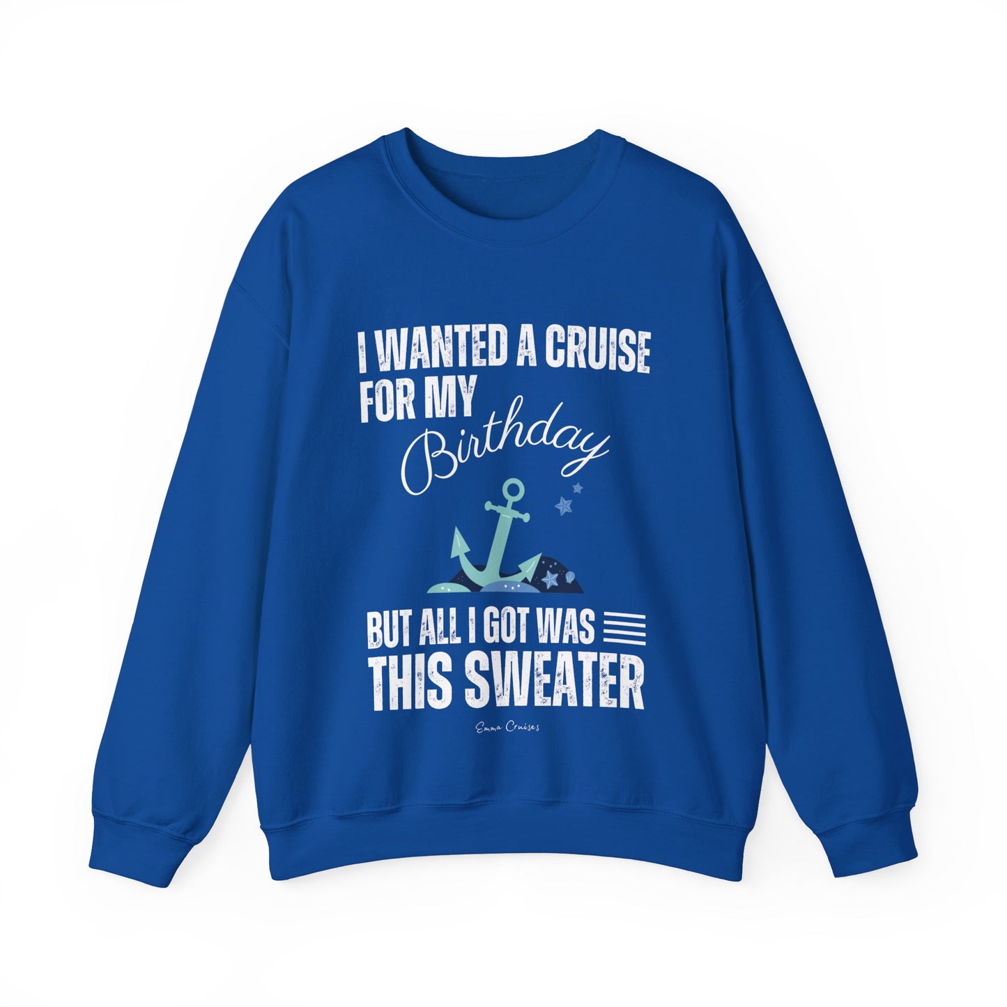 Quería un crucero para mi cumpleaños - Sudadera UNISEX Crewneck