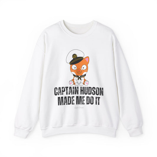 Captain Hudson Made Me Do It - UNISEX Crewneck Sweatshirt