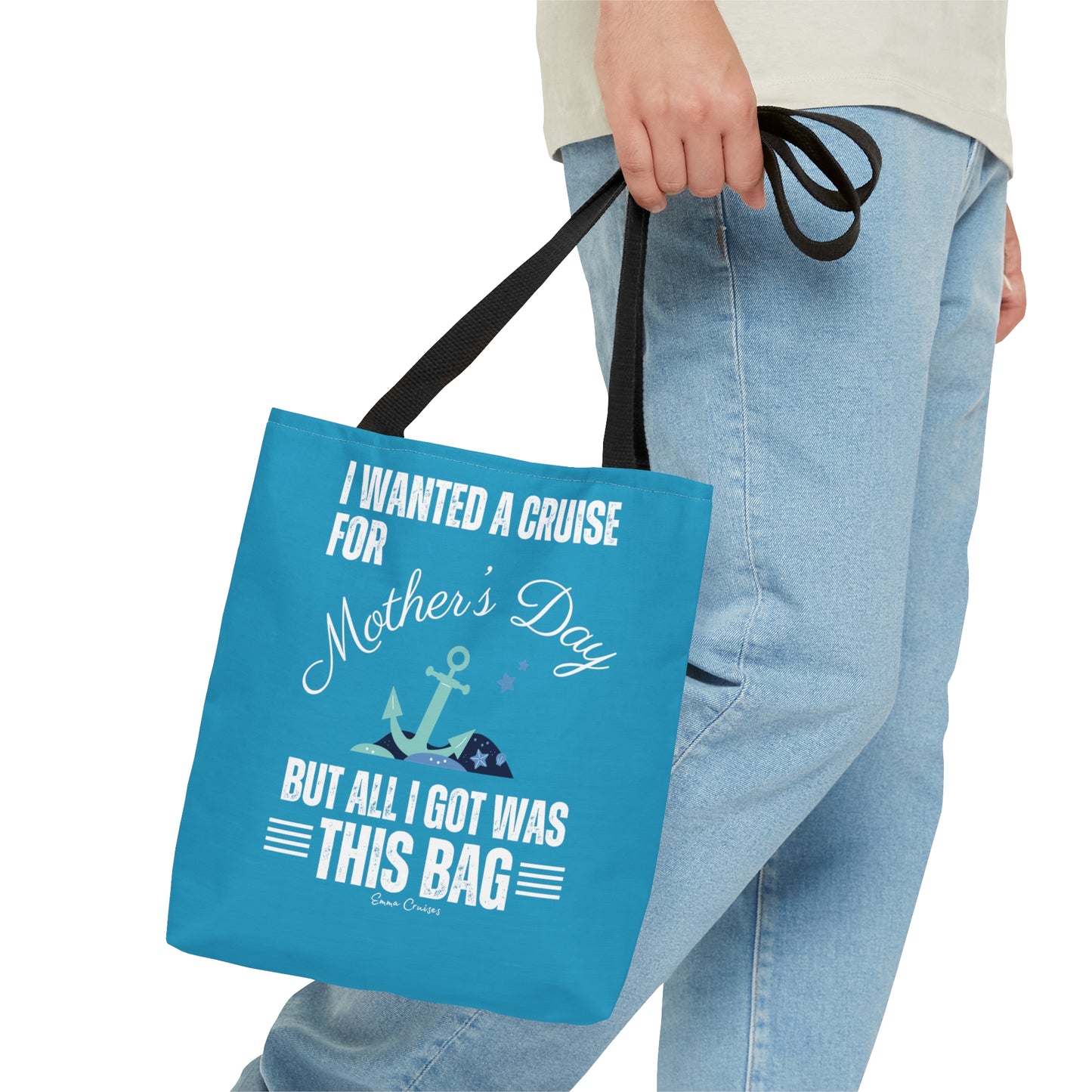 I Wanted a Cruise for Mother's Day - Bag