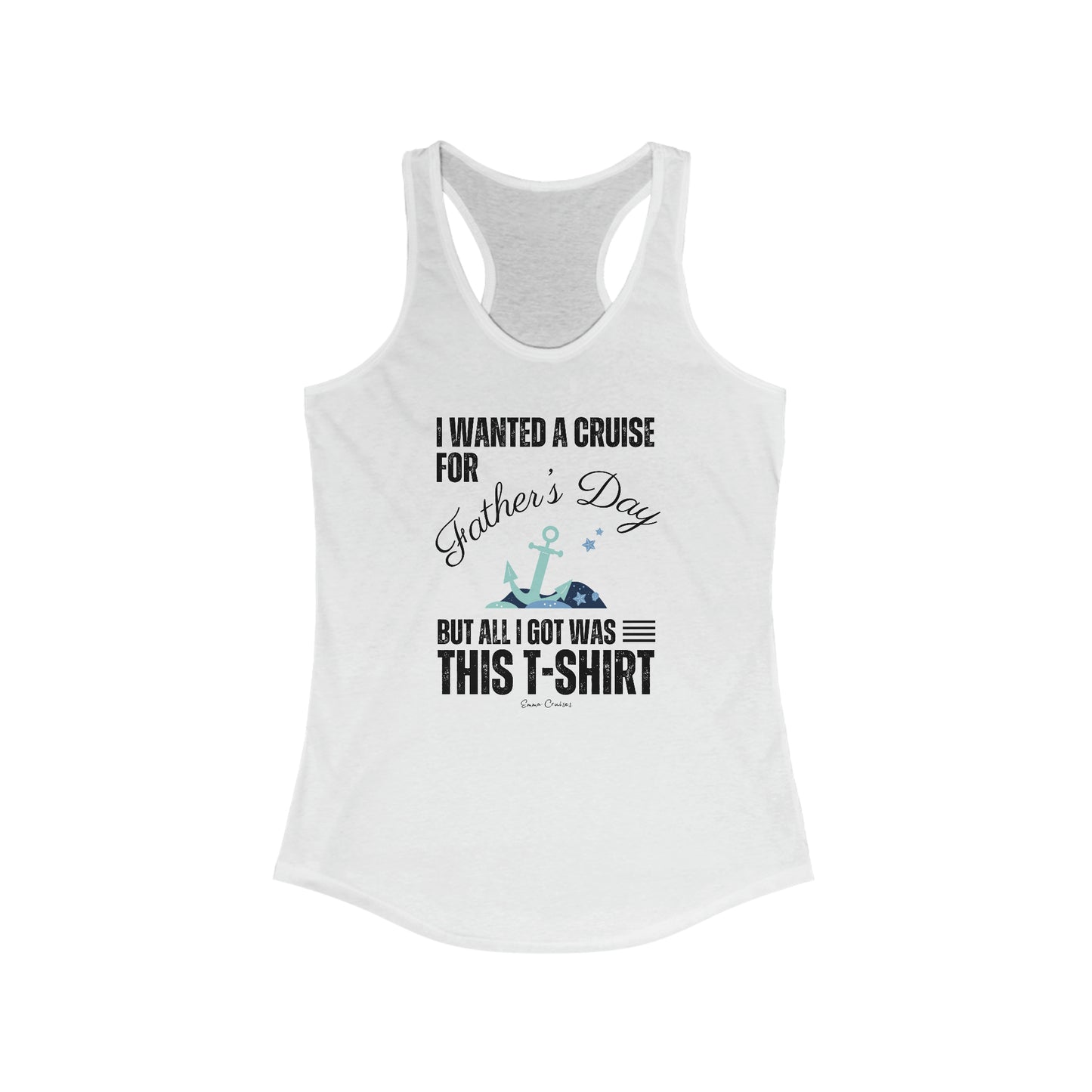 I Wanted a Cruise for Father's Day - Tank Top
