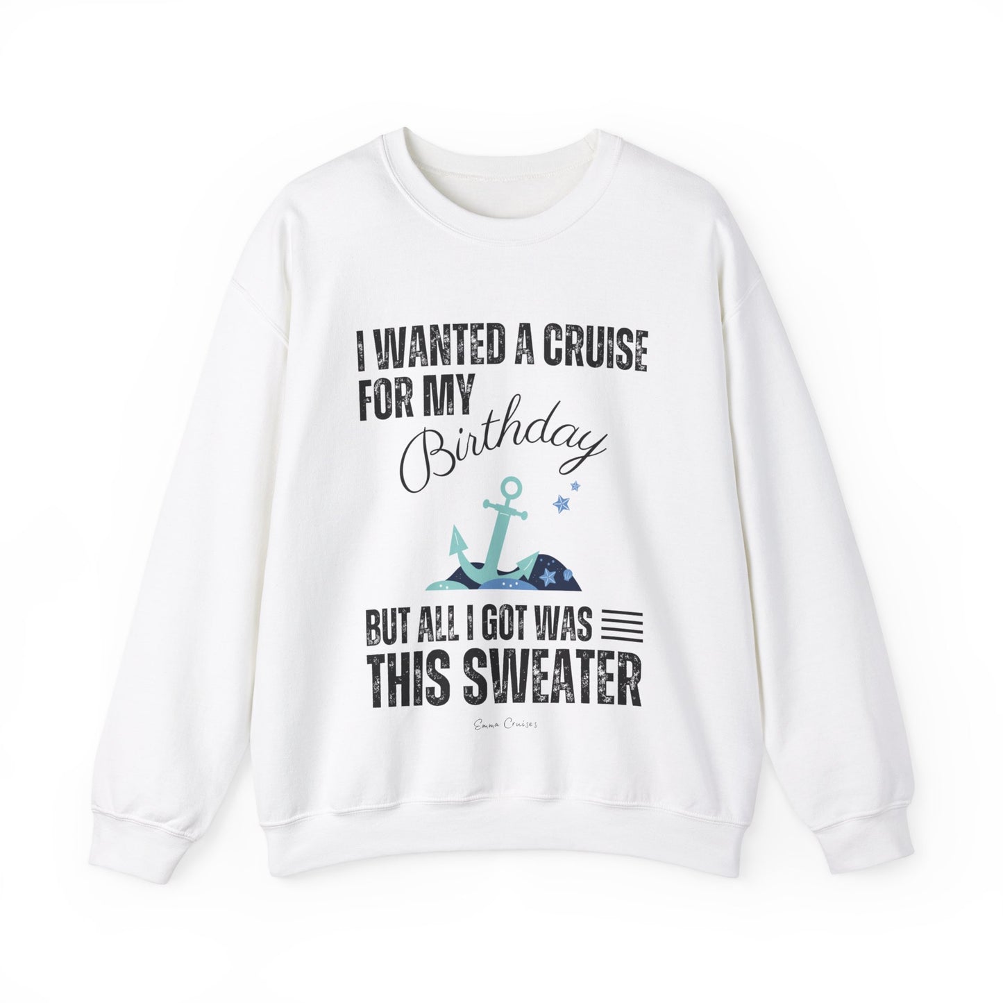 Quería un crucero para mi cumpleaños - Sudadera UNISEX Crewneck