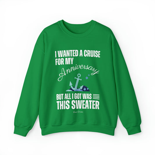 I Wanted a Cruise for My Anniversary - UNISEX Crewneck Sweatshirt (UK)