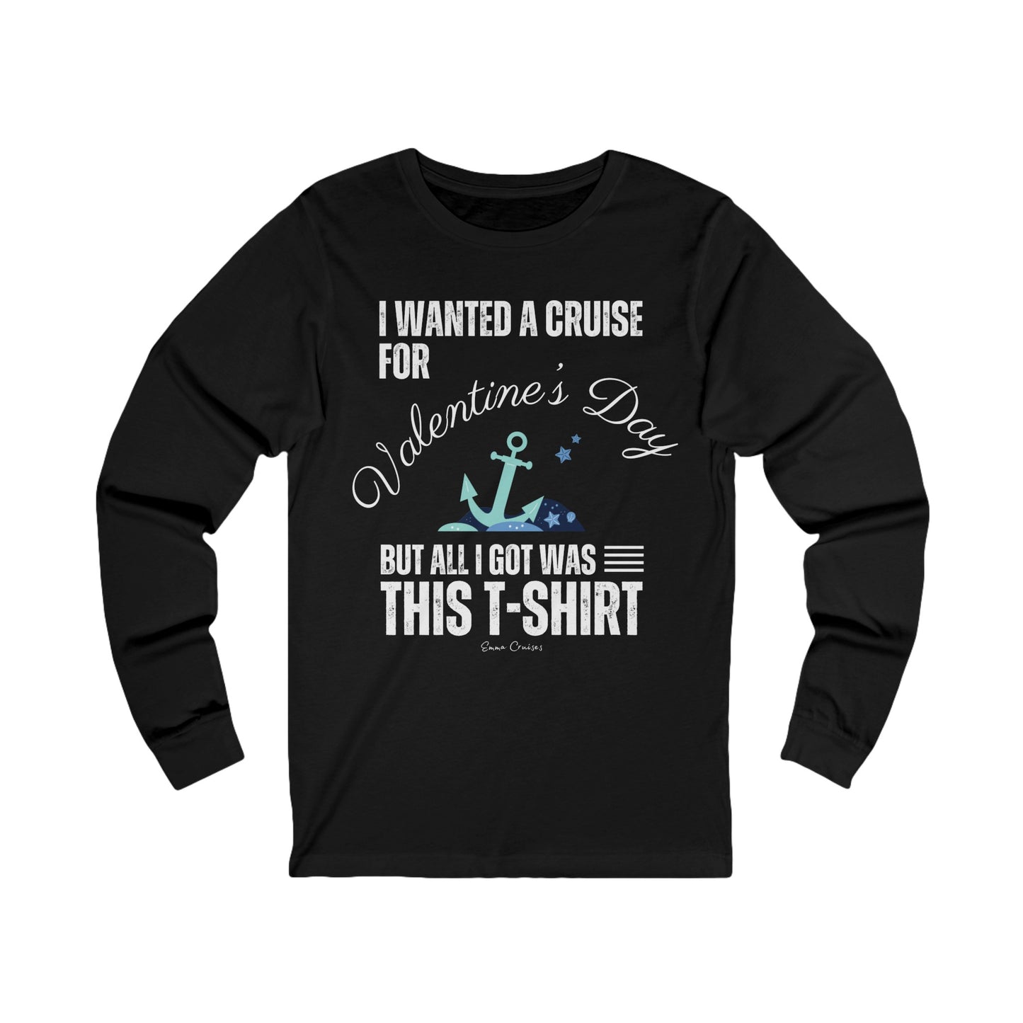 I Wanted a Cruise for Valentine's Day - UNISEX T-Shirt (UK)