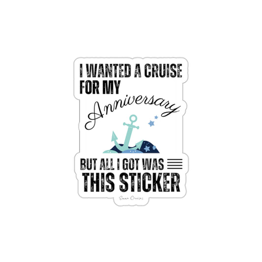 Quería un crucero para mi aniversario - Pegatina troquelada
