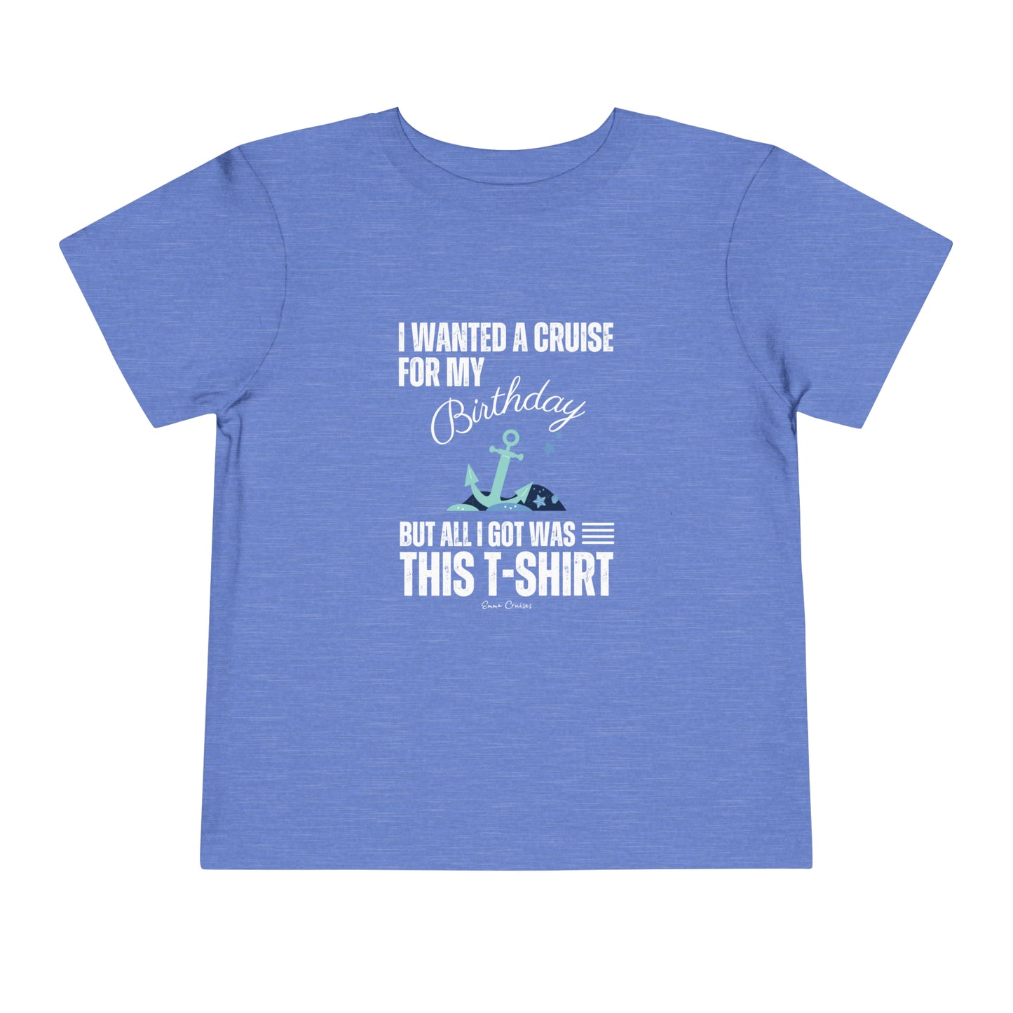 Quería un crucero para mi cumpleaños - Camiseta UNISEX para niños pequeños 