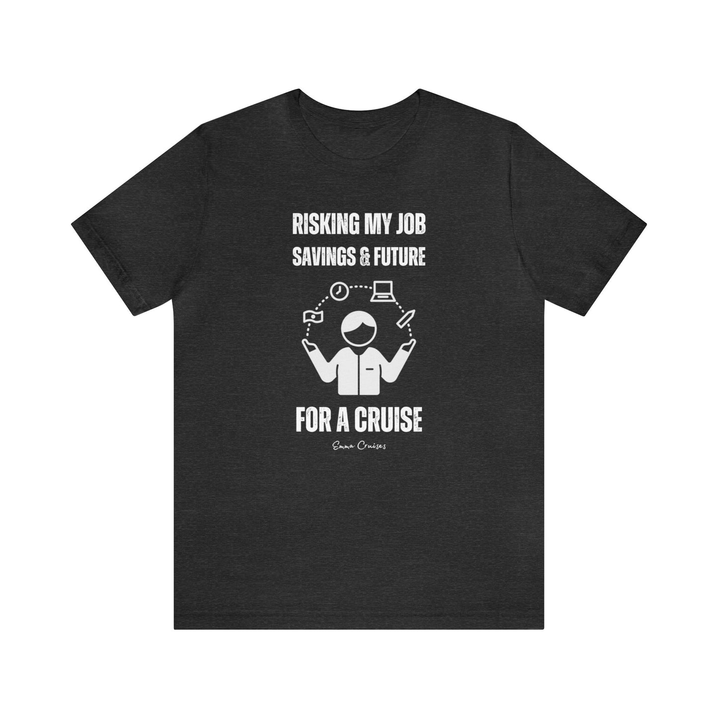 Risking Everything for a Cruise - UNISEX T-Shirt (UK)