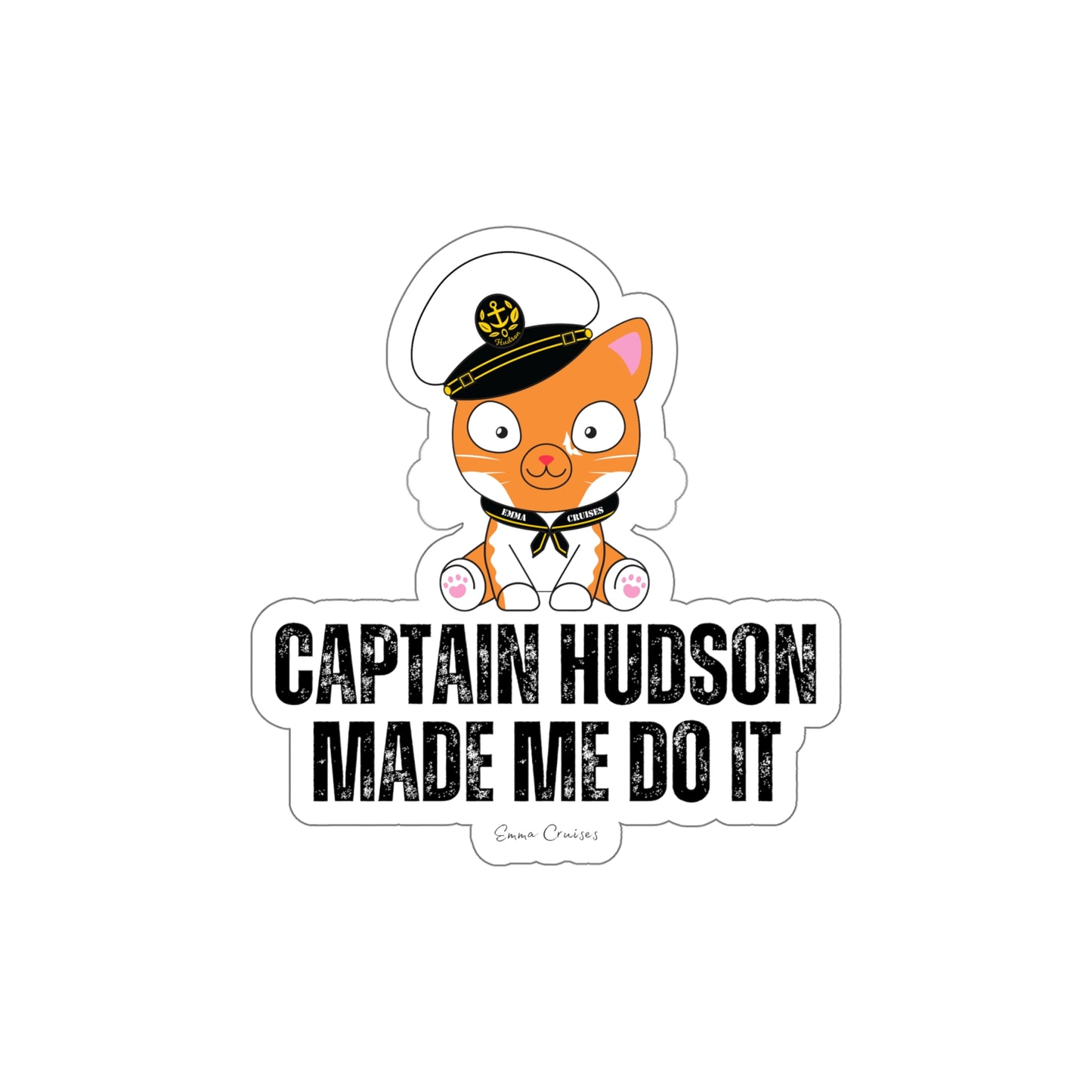 Captain Hudson Made Me Do It - Die-Cut Sticker