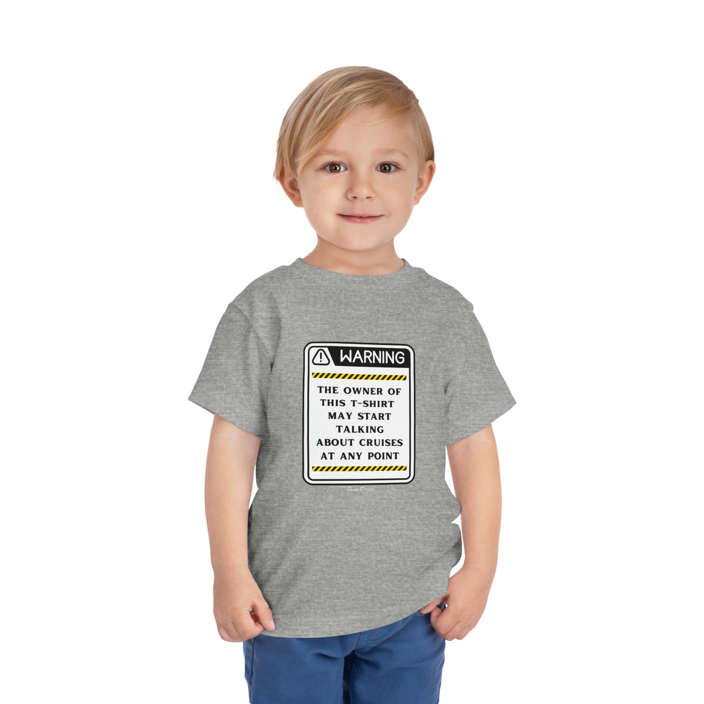 May Start Talking About Cruises - Toddler UNISEX T-Shirt