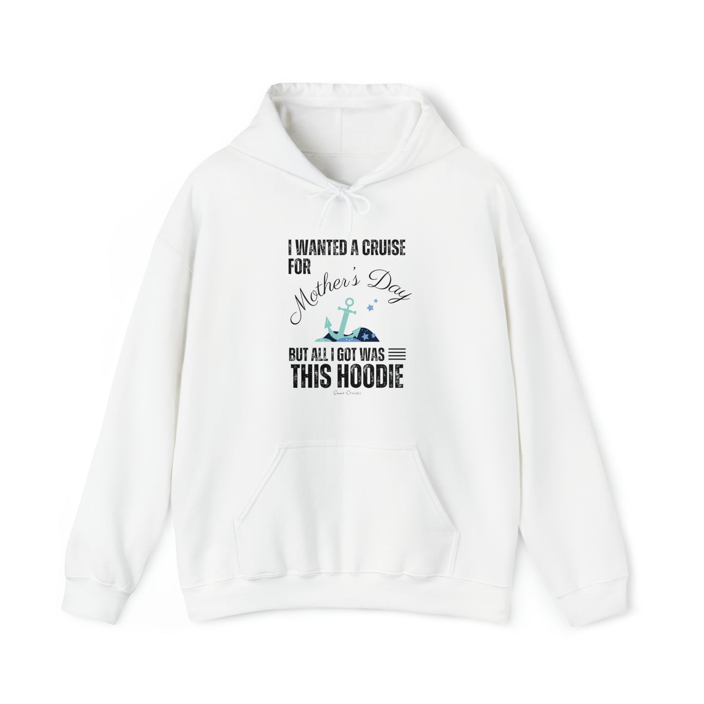 I Wanted a Cruise for Mother's Day - UNISEX Hoodie (UK)