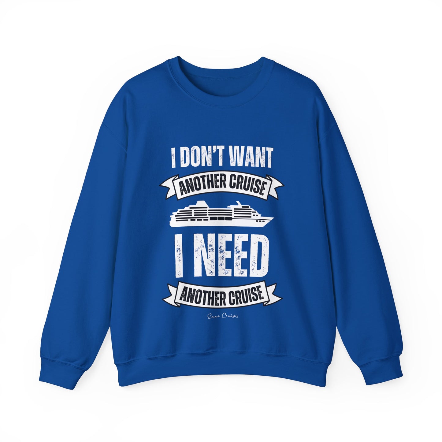 I Don't Want Another Cruise - UNISEX Crewneck Sweatshirt (UK)