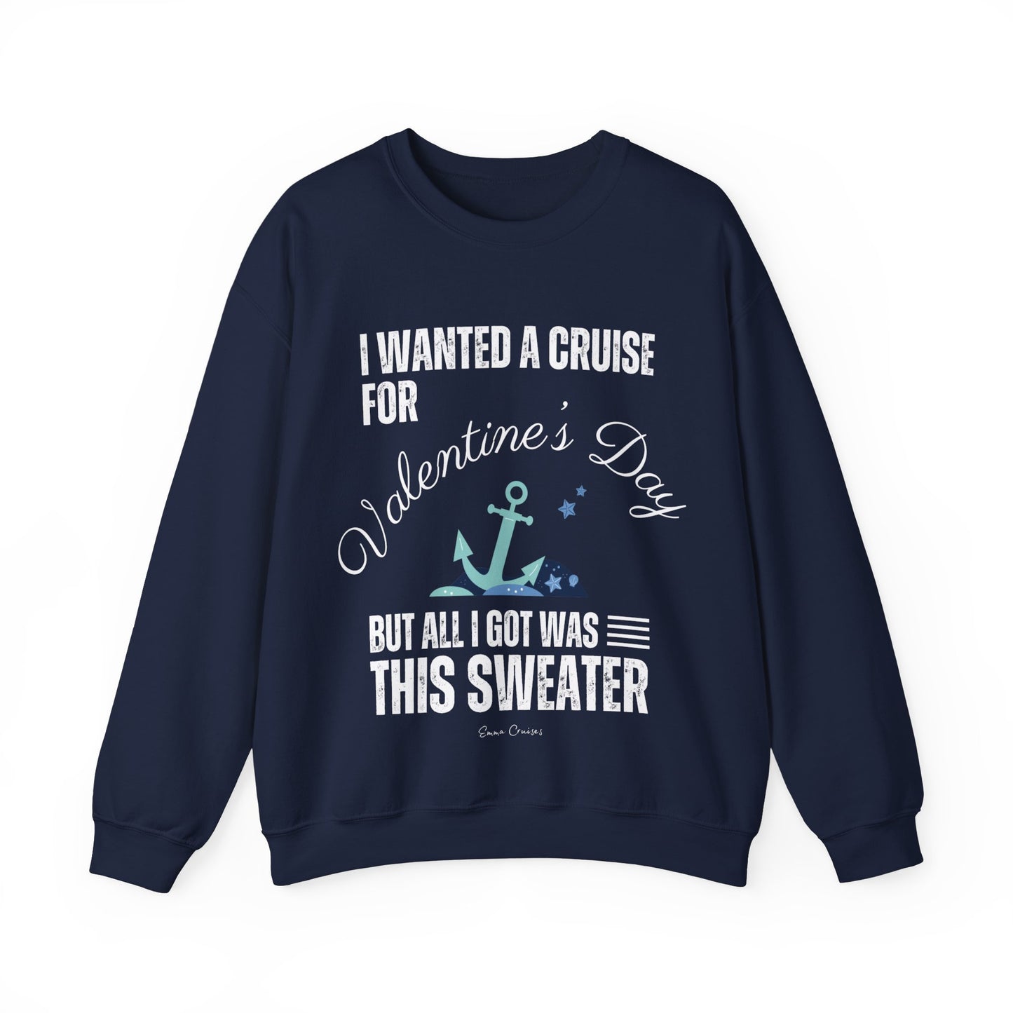 I Wanted a Cruise for Valentine's Day - UNISEX Crewneck Sweatshirt