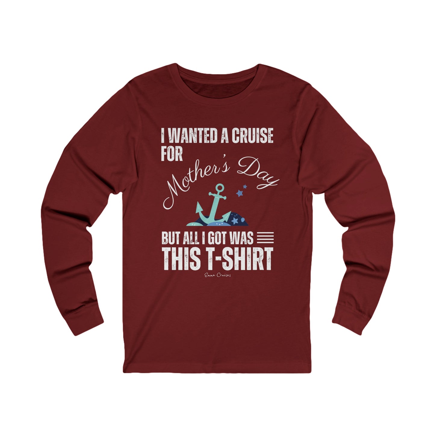 I Wanted a Cruise for Mother’s Day - UNISEX T-Shirt (UK)